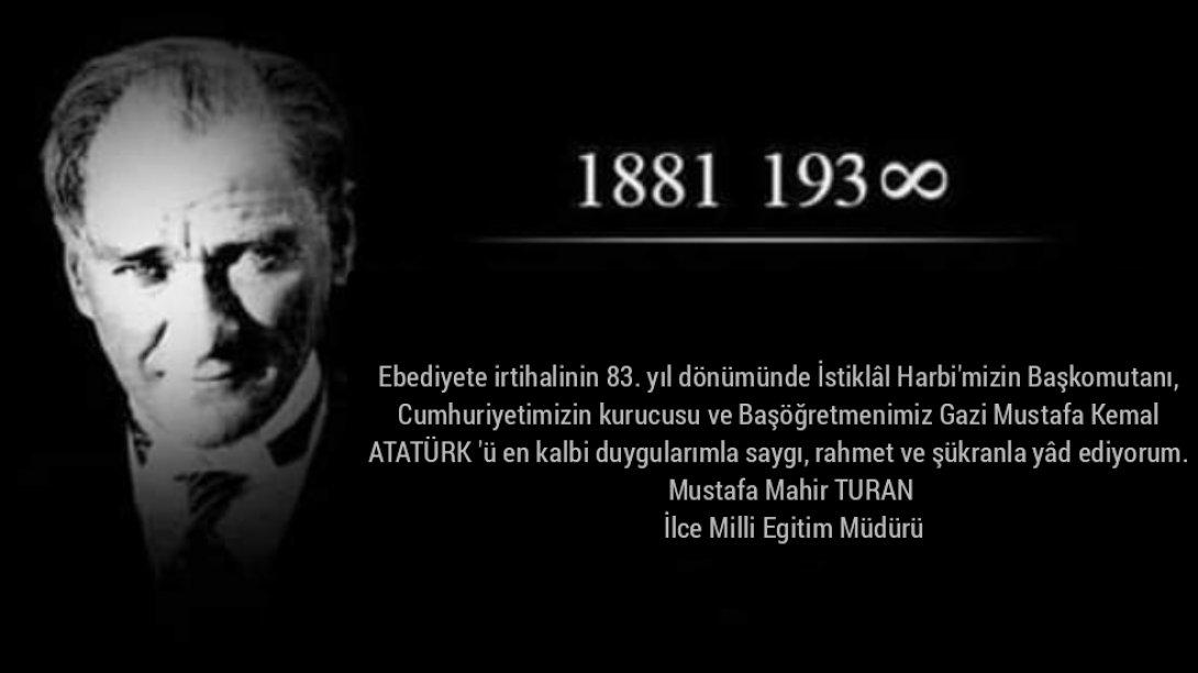 İlçe Milli Eğitim Müdürümüz Mustafa Mahir TURAN'ın 10 Kasım Atatürk'ü Anma Günü Mesajı
